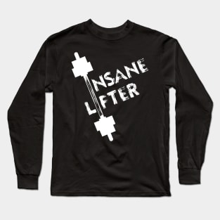 Insane Lifter - Best Fitness Gifts - Funny Gym Long Sleeve T-Shirt